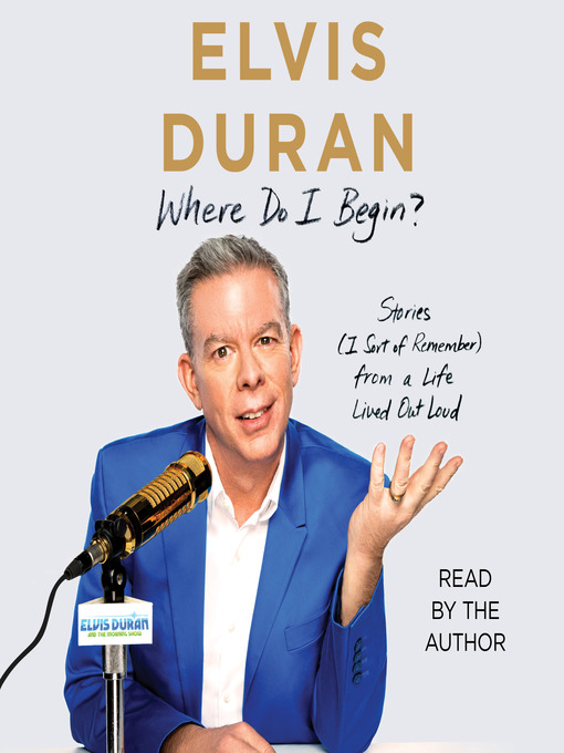 Title details for Where Do I Begin? by Elvis Duran - Available